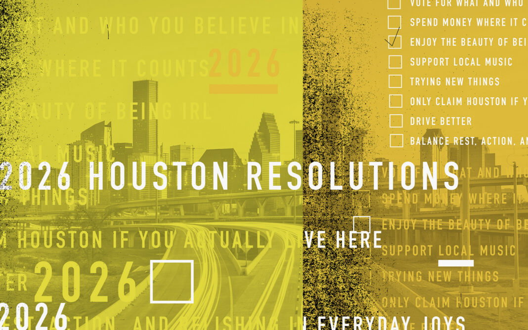 Houston’s New Year’s Resolutions for 2026, According to the People Who Live Here Houston’s New Year’s Resolutions for 2026, According to the People Who Live Here